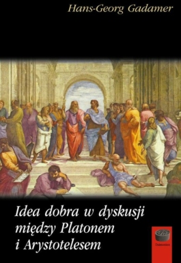 Idea dobra w dyskusji między Platonem a Arystotelesem