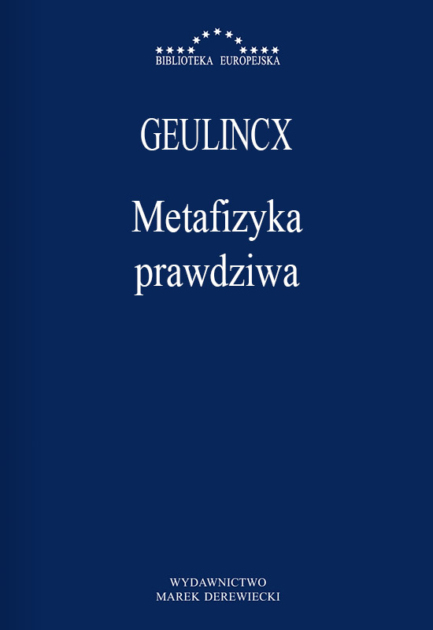 Geulincx - Metafizyka prawdziwa