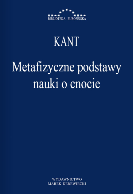 Kant - Metafizyczne podstawy nauki o cnocie