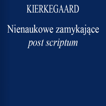Kierkegaard - Nienaukowe zamykające post scriptum