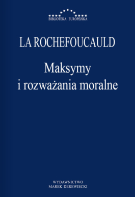 La Rochefoucauld - Maksymy i rozważania moralne