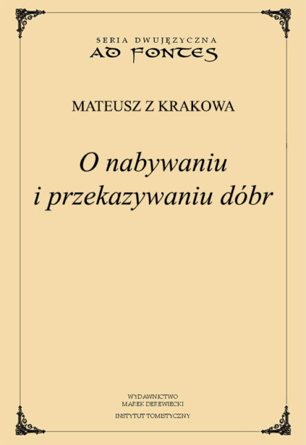 Mateusz z Krakowa - O nabywaniu i przekazywaniu dóbr