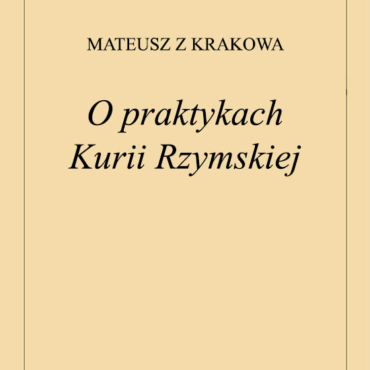 Mateusz z Krakowa - O praktykach Kurii Rzymskiej