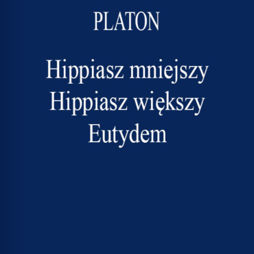 Platon - Hippiasz mniejszy, Hippiasz większy, Eutydem