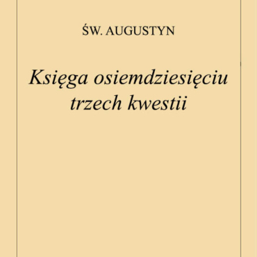 Św. Augustyn - Księga 83 kwestii