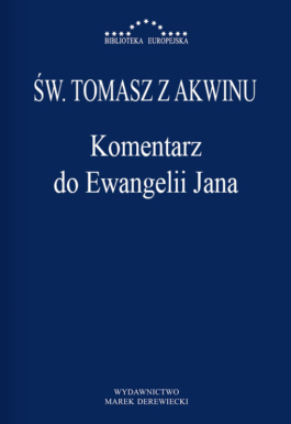 Św. Tomasz z Akwinu - Komentarz do Ewangelii Jana
