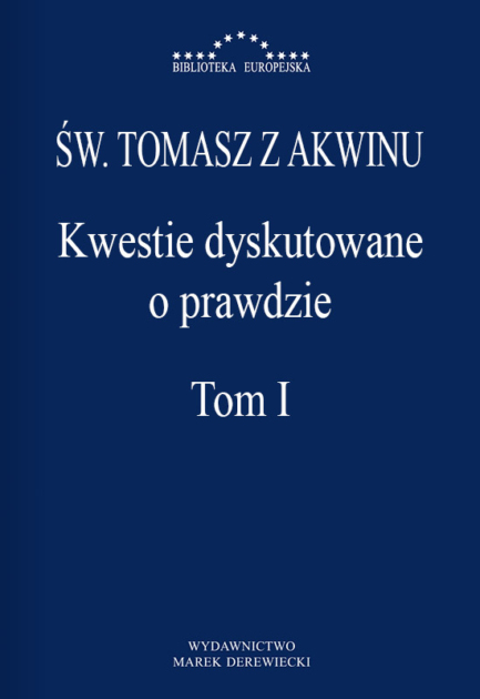 Św. Tomasz z Akwinu - Kwestie dyskutowane o prawdzie - T1