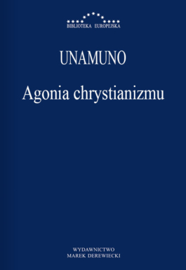 Unamuno - Agonia chrystianizmu