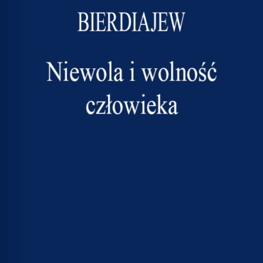 Bierdiajew - Niewola i wolność człowieka