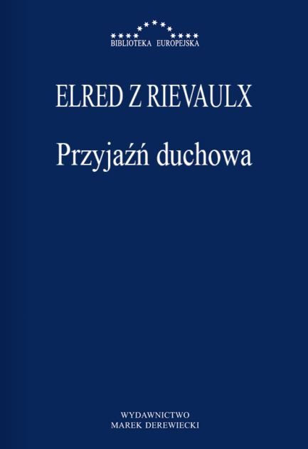 Elred z Rievaulx - Przyjaźń duchowa