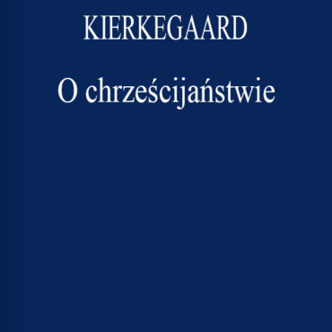 Kierkegaard - O chrześcijaństwie