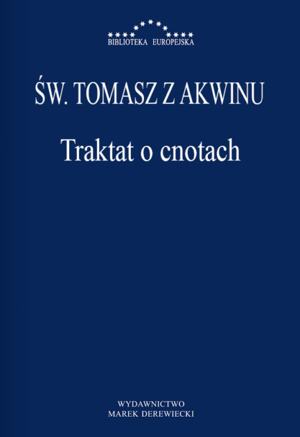 Św. Tomasz z Akwinu - Traktat o cnotach