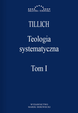 Tillich - Teologia systematyczna Tom 1