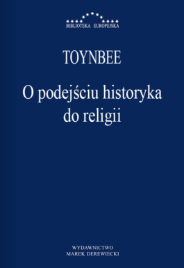 Toynbee - O stosunku historyka do religii