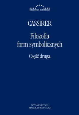 Cassirer - Filozofia form symbolicznych. Część 2