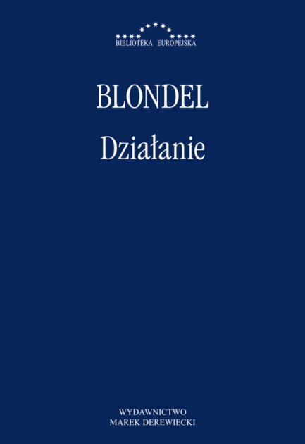 Okładka - Maurice Blondel, Działanie. Próba krytyki życia i nauki o praktyce