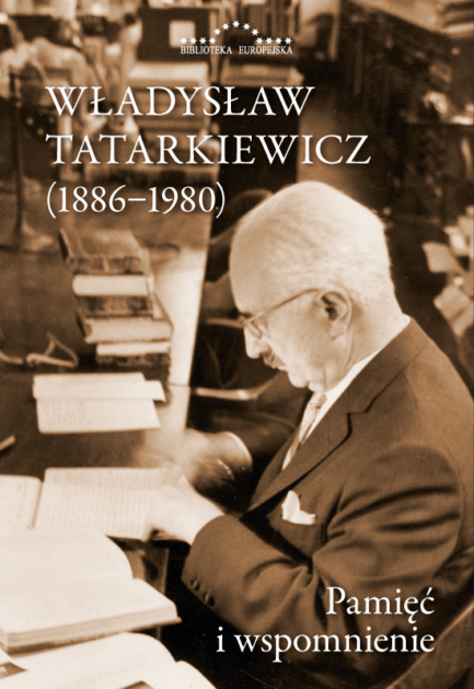 Okładka - Władysław Tatarkiewicz (1886-1980). Pamięć i wspomnienie