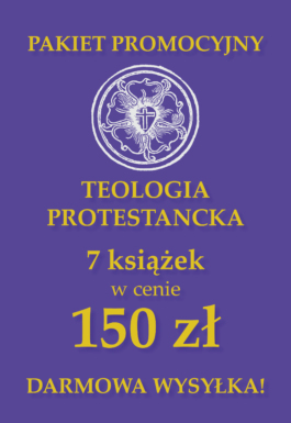 Pakiet promocyjny TEOLOGIA PROTESTANCKA (7 książek)