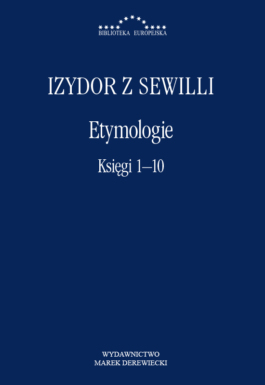 Okładka - Izydor z Sewilli, Etymologie. Księgi 1-10